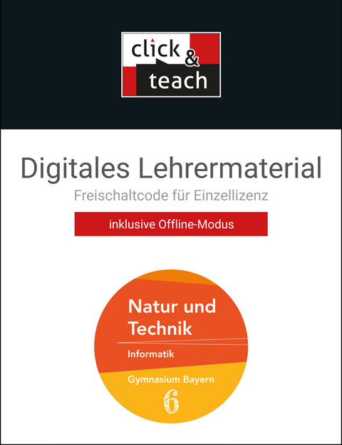 Natur und Technik – Gymnasium Bayern / Natur und Technik: Informatik click & teach 6 Box - Dieter Bergmann, Christina Claß, Sebastian Hennekes, Sebastian Schyma, Barbara Wieczorek
