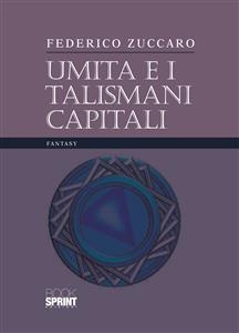 Umita e i talismani capitali - Federico Zuccaro