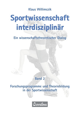 Sportwissenschaft interdisziplinär - Ein wissenschaftstheoretischer Dialog (Gesamtwerk) - Klaus Willimczik
