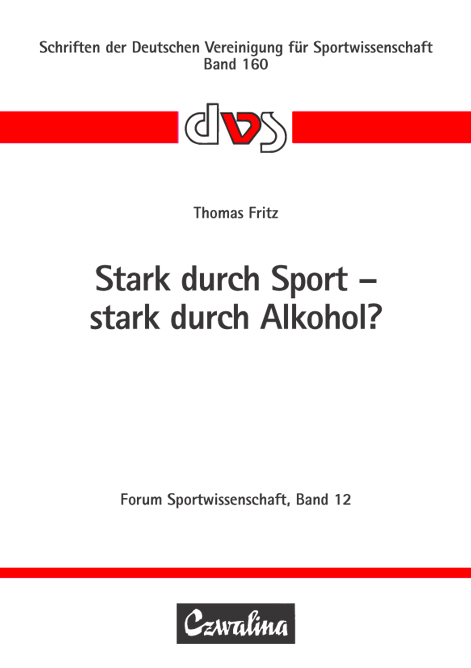 Stark durch Sport - stark durch Alkohol? - Thomas Fritz