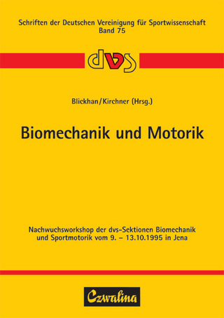 Biomechanik und Motorik - Reinhard Blickhan; Gerhard Kirchner
