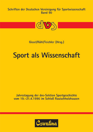 Sport als Wissenschaft - Norbert Gissel; Joachim K Rühl; Hans J Teichler