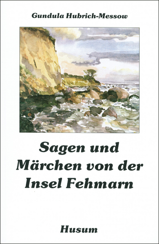 Sagen und Märchen von der Insel Fehmarn - Gundula Hubrich-Messow