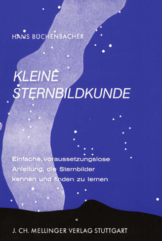 Kleine Sternbildkunde - Hans Büchenbacher