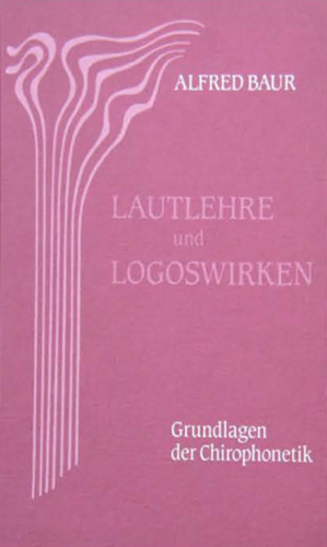 Lautlehre und Logoswirken - Alfred Baur