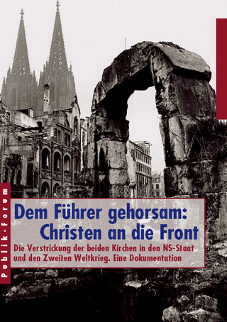 Dem Führer gehorsam: Christen an die Front - Hans Prolingheuer; Thomas Breuer