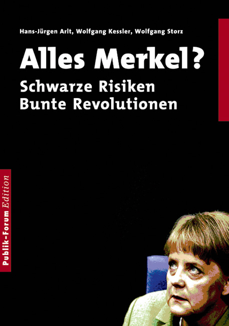 Alles Merkel? - Hans J Arlt, Wolfgang Kessler, Wolfgang Storz, Ingrid Sehrbrock