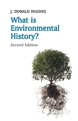 What is Environmental History? - J. Donald Hughes