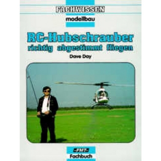 RC-Hubschrauber - richtig abgestimmt fliegen - Dave Day