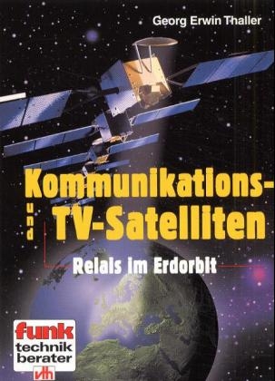 Kommunikations- und TV-Satelliten - Georg E Thaller