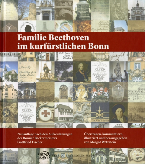 Familie Beethoven im kurfürstlichen Bonn - Gottfried Fischer