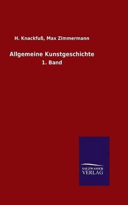 Allgemeine Kunstgeschichte - H. Zimmermann KnackfuÃ