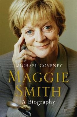Maggie Smith - Michael Coveney