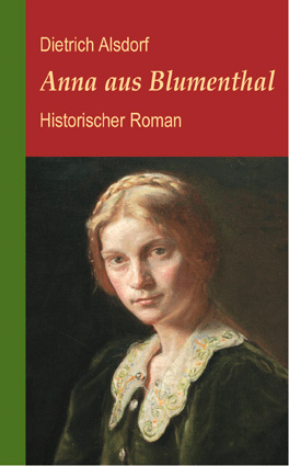 Anna aus Blumenthal - Dietrich Alsdorf