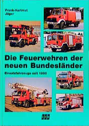 Die Feuerwehren der neuen Bundesländer - Frank H Jäger