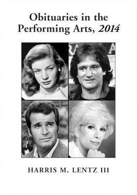 Obituaries in the Performing Arts, 2014 - Harris M. Lentz III