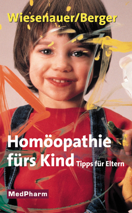 Homöopathie fürs Kind - Markus Wiesenauer, Reinhild Berger