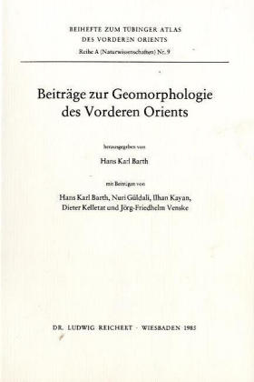 Beiträge zur Geomorphologie des Vorderen Orients - Hans K. Barth