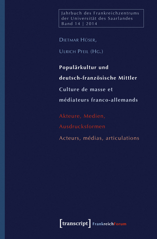 Populärkultur und deutsch-französische Mittler / Culture de masse et médiateurs franco-allemands - Dietmar Hüser; Ulrich Pfeil