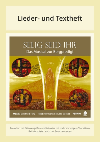 Selig seid ihr - Das Musical zur Bergpredigt - Siegfried Fietz; Hermann Schulze-Berndt; Siegfried Fietz