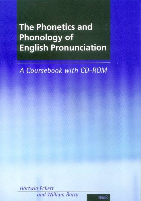 The Phonetics and Phonology of English and Pronunciation - Hartwig Eckert, William Barry