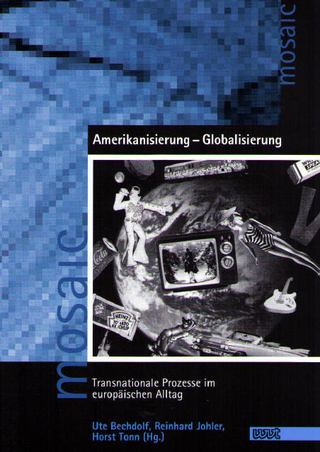Amerikanisierung - Globalisierung - Ute Bechdolf; Reinhard Johler; Horst Tonn