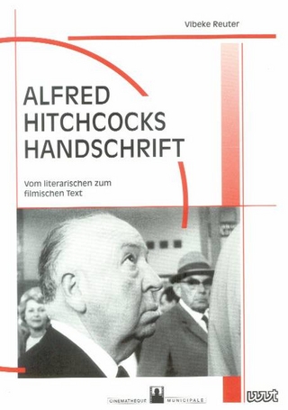 Alfred Hitchcocks Handschrift - Vibeke Reuter