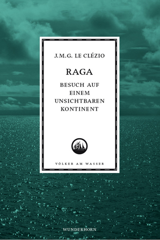 Raga - Besuch auf einem unsichtbaren Kontinent - Jean M LeClézio; Édouard Glissant
