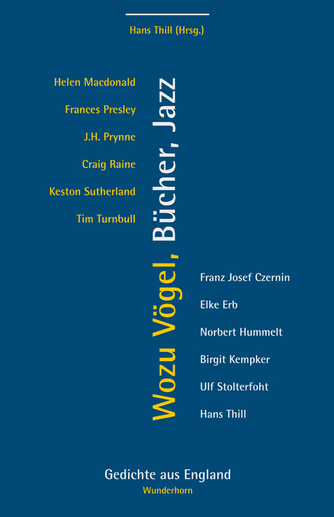Wozu Vögel, Bücher, Jazz? - Helen Macdonald, Frances Presley, J H Prynne, Craig Raine, Keston Sutherland, Tim Turnbull