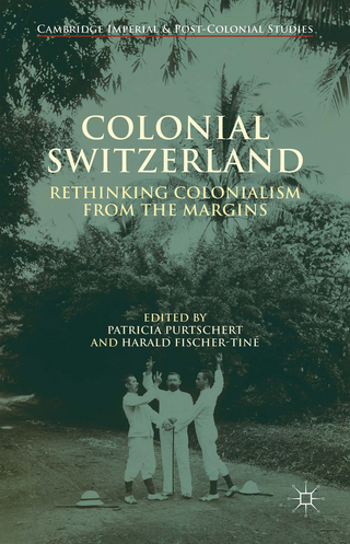 Colonial Switzerland - P. Purtschert; H. Fischer-Tiné