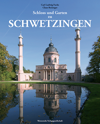 Schloss und Garten zu Schwetzingen - Carl L Fuchs; Claus Reisinger