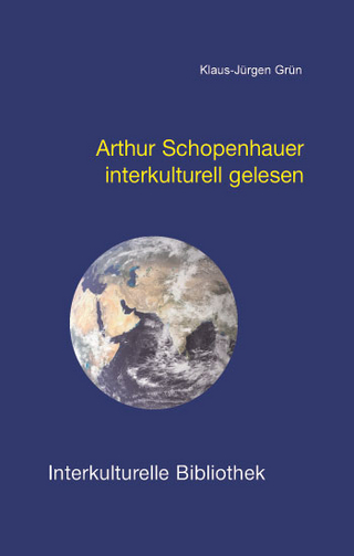 Arthur Schopenhauer interkulturell gelesen - Klaus-Jürgen Grün