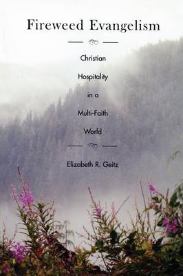 Fireweed Evangelism - Elizabeth Geitz