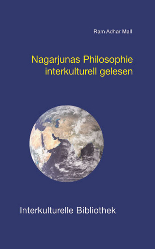 Nagarjunas Philosophie interkulturell gelesen - Ram A Mall