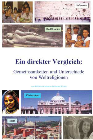 Weltreligionen - Eingottglaube - Wilfried Christian Wilhelm Weber