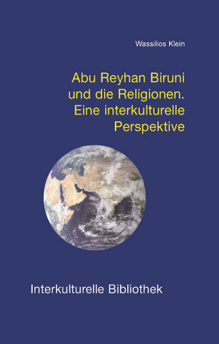 Abu Reyhan Biruni und die Religionen - Wassilios Klein