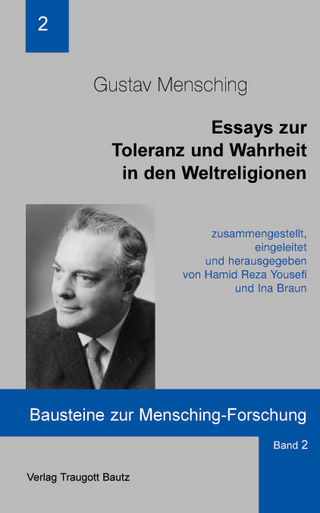 Essays zur Toleranz und Wahrheit in den Weltreligionen - Gustav Mensching; Hamid R Yousefi; Ina Braun
