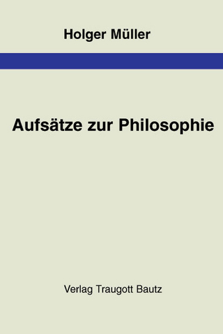 Aufsätze zur Philosophie - Holger Müller