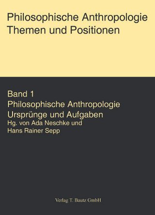 Philosophische Anthropologie. Themen und Aufgaben / Philosophische Anthropologie. Themen und Aufgaben - Ada Neschke; Hans R Sepp