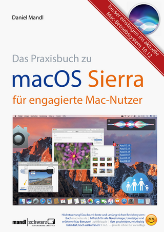 macOS Sierra ? das Praxisbuch für engagierte Mac-Nutzer - Daniel Mandl
