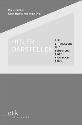 Hitler darstellen - Karin Herbst-Meßlinger; Rainer Rother