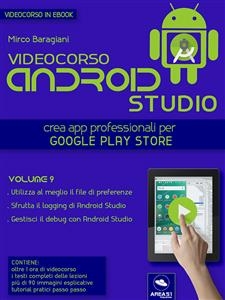 Android Studio Videocorso. Volume 9 - Mirco Baragiani
