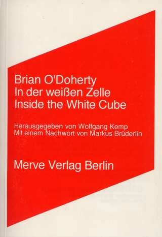 In der weissen Zelle /Inside the White Cube - Brian O'Doherty; Wolfgang Kemp
