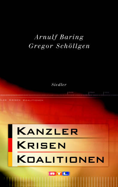 Kanzler, Krisen, Koalitionen - Arnulf Baring, Gregor Schöllgen