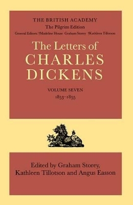 The Pilgrim Edition of the Letters of Charles Dickens: Volume 7: 1853-1855 - Charles Dickens; Graham Storey; Kathleen Tillotson; Angus Easson