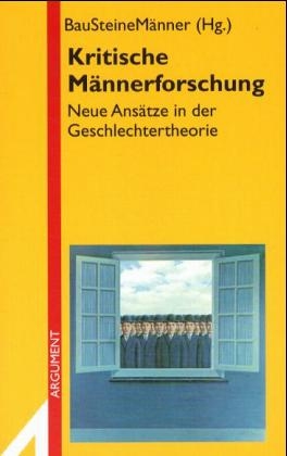 Kritische Männerforschung - Stefan Beier; Norbert Fröhler; Marcus Kahmann; Christian Rüter; Jürgen Süssenbach; Willi Walter
