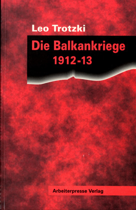Die Balkankriege 1912-13 - Leo Trotzki