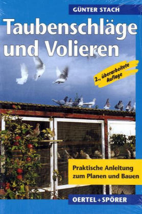 Taubenschläge und Volieren - Günter Stach