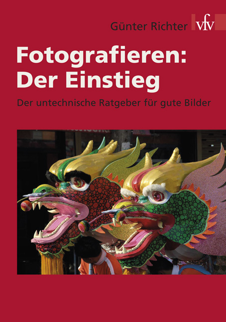 Fotografieren: Der Einstieg - Günter Richter