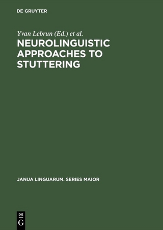 Neurolinguistic Approaches to Stuttering - Yvan Lebrun; Richard Hoops